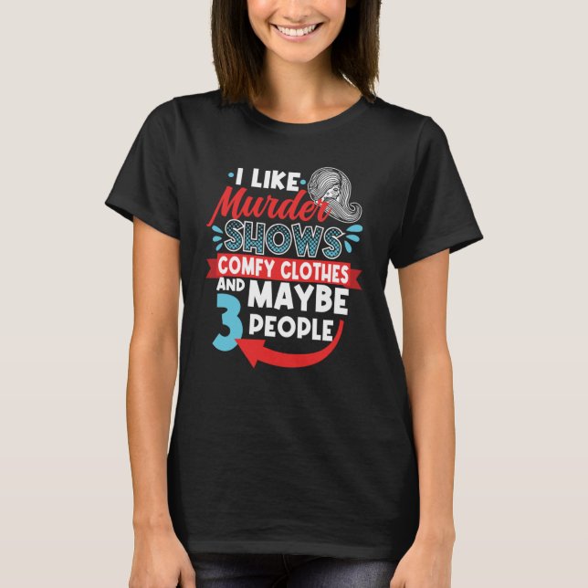 Jag tycker om Murder visar komfy Clothes och kansk T Shirt (Framsida)