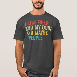 Jag tycker om öl och Hundar och kanske tre människ T Shirt