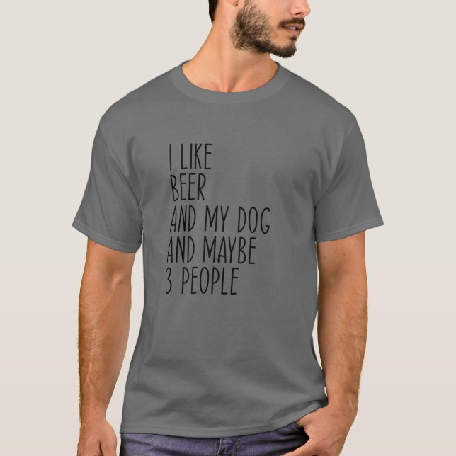 Jag tycker om öl och min Hund och kanske tre männi T Shirt (Framsida)