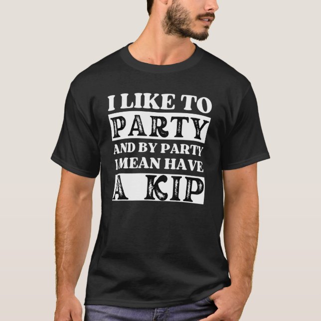 Jag tycker om party och att ha en kip Nap British  T Shirt (Framsida)