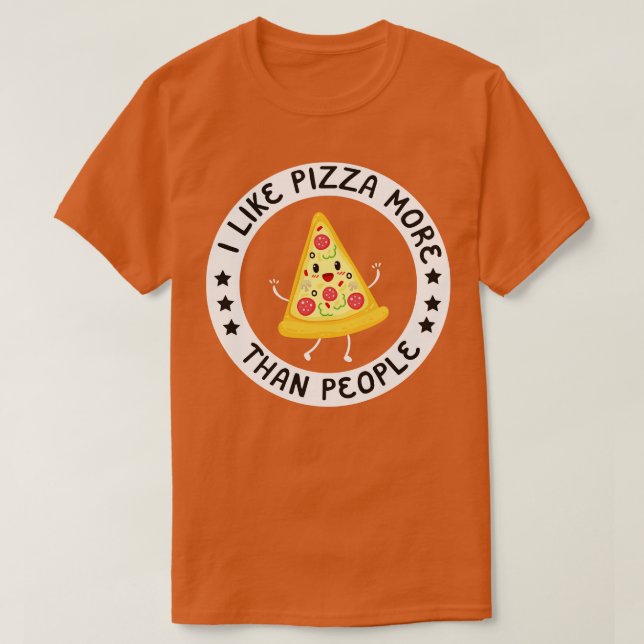 Jag tycker om Pizza mer än människor T Shirt (Design framsida)