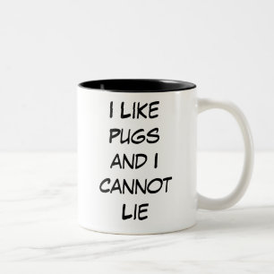 Jag tycker om Pugs och jag kan inte Ljuga Mugg