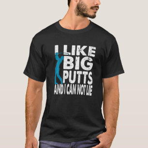 Jag tycker om Putts och kan inte Ljuga Golf T Shirt