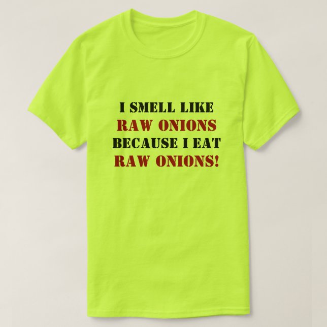 JAG TYCKER OM RAW ONIONER EFTERSOM JAG ÄTER RAW ON TEE SHIRT (Design framsida)