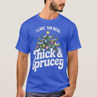 Jag tycker om Real Thick och Sprucey (2) T Shirt