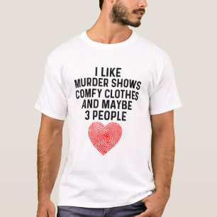 Jag tycker om sant brott.. kanske 3 människor mörd t shirt