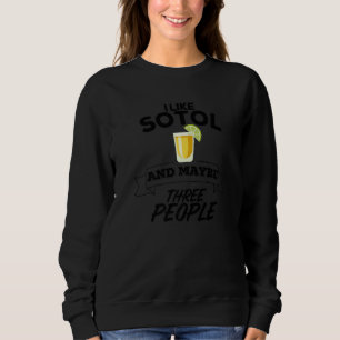 Jag tycker om Sotol och kanske tre personer.. T Shirt