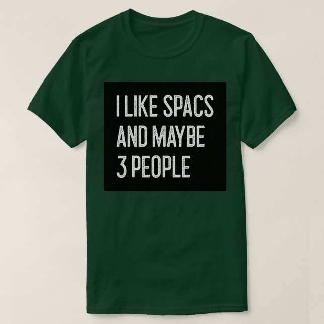 Jag tycker om SPAC och kanske 3 PeopleSpAC 1 T Shirt (Design framsida)
