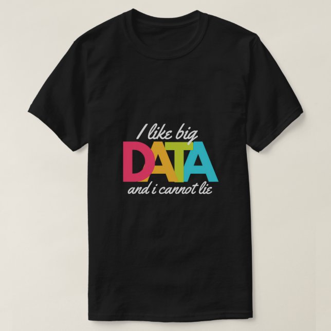Jag tycker om stora data och kan inte Ljuga T Shirt (Design framsida)