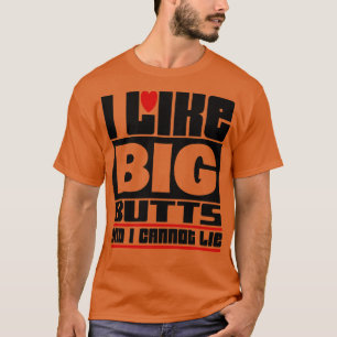 Jag tycker om stora knölar och kan inte ljuga 1 t shirt
