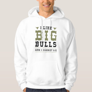 Jag tycker om stora tjurar och kan inte Ljuga Hoodie