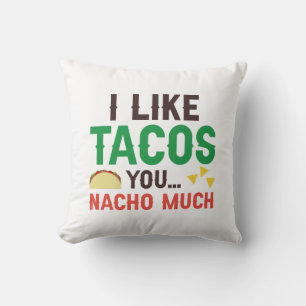 Jag tycker om Tacos du Nacho mycket Kudde