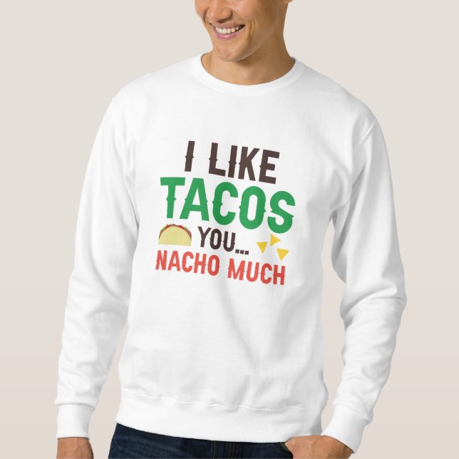 Jag tycker om Tacos du Nacho mycket Lång Ärmad Tröja (Framsida)