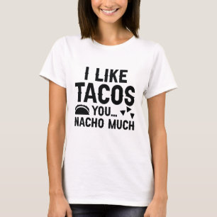 Jag tycker om Tacos du Nacho mycket T Shirt