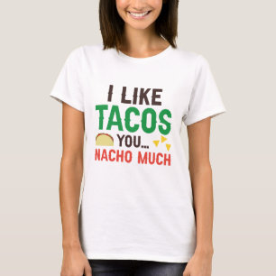 Jag tycker om Tacos du Nacho mycket T Shirt