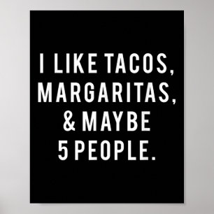 Jag tycker om Tacos Margaritas och som 5 personer Poster