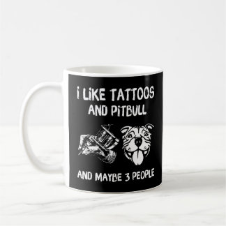 Jag tycker om Tattoos och Pitbulls och Maybes 3 mä Kaffemugg