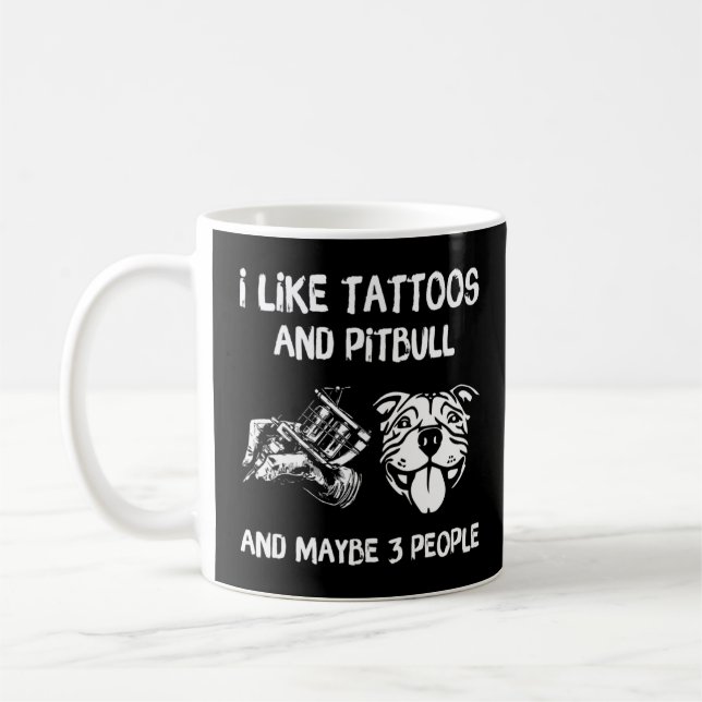 Jag tycker om Tattoos och Pitbulls och Maybes 3 mä Kaffemugg (Vänster)