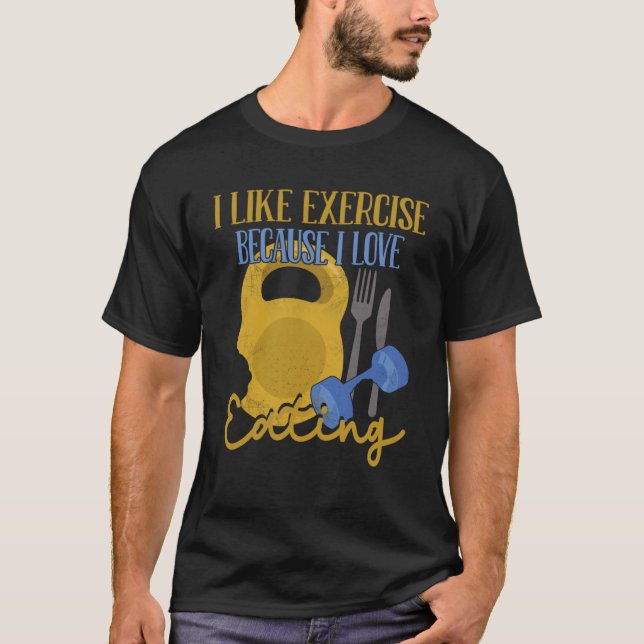 Jag tycker om träning eftersom jag Kärlek äter Wor T Shirt (Framsida)