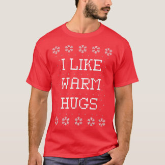 Jag tycker om Warm Hugs, fuktig julsötare T Shirt