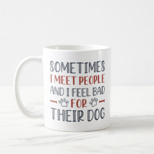 Jag tycker synd om deras Hund Kaffemugg