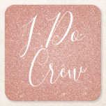 Jag Underlägg Crew Rosa Glitter Bachelorette Party<br><div class="desc">Jag är Crew Ro Guld Rosa Faux Glitter och Gnistra Hand Lettered Brushed Typography Bachelorette Party Drink Coasters.</div>