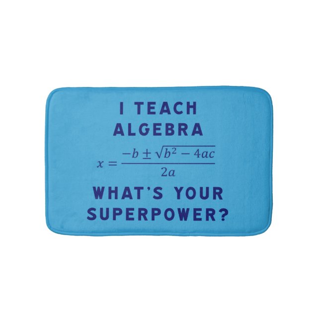 Jag Undervisar Algebra / Vad Är Din Superkraft? Ca Badrumsmatta (Framsidan)