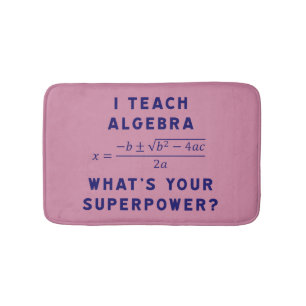 Jag undervisar Algebra/vad är din Superpower? Badrumsmatta