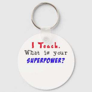 Jag undervisar. Är vad din SUPERPOWER? Nyckelring