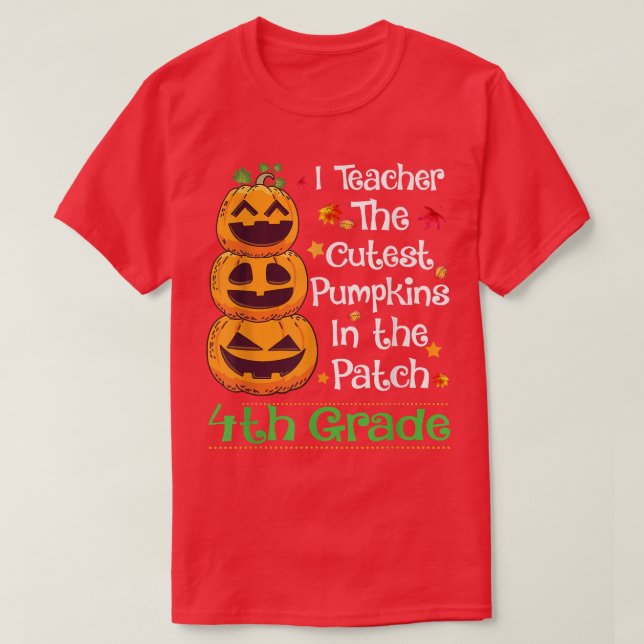 Jag undervisar Cutest Pumpkin 4:e Klass-läraren Ha T Shirt (Design framsida)
