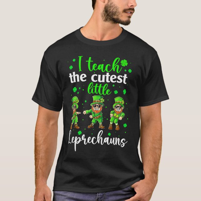 Jag Undervisar De Sötaste Små Leprechauns T  Skol  Shirt (Framsida)