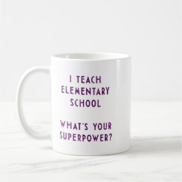 Jag undervisar grundskolan vad är din Superpower? Kaffemugg