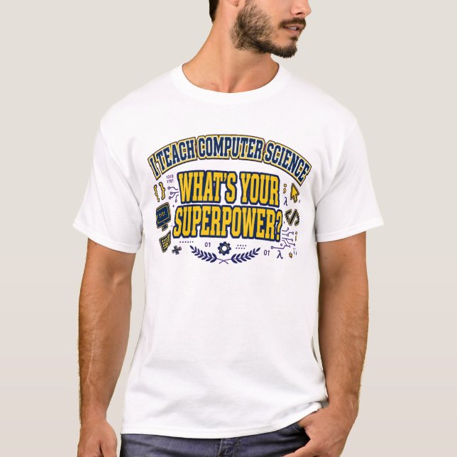 Jag Undervisar i Datavetenskap - Vad Är Din Superk T Shirt (Framsida)