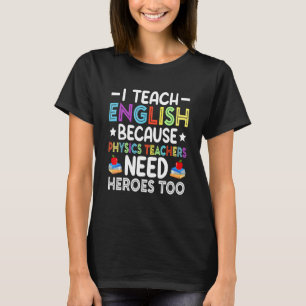 Jag Undervisar i Engelska Eftersom Fysiklärare Beh T Shirt