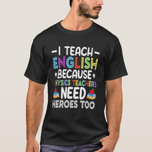 Jag Undervisar i Engelska Eftersom Fysiklärare Beh T Shirt (Framsida)
