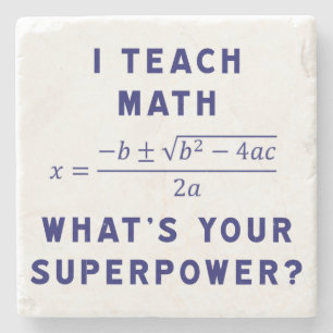 Jag undervisar Math vad är din Superpower? Stenunderlägg