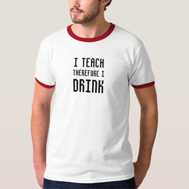 Jag undervisar MIG DRICKER därför utslagsplatsen T Shirt (Framsida)