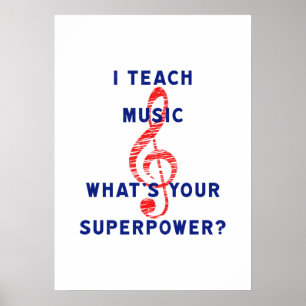 Jag undervisar musik vad är din Superpower Poster