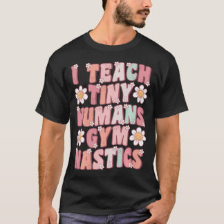 Jag Undervisar Små Människor Gymnastik Tränare Gro T Shirt