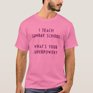Jag undervisar söndagsskolan vad är din tee shirt