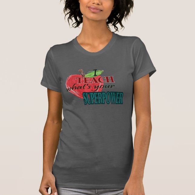Jag undervisar… vad är din superpower tee shirt (Framsida)