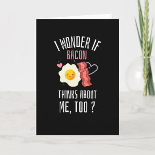 Jag undrar om bacon också tänker på mig kort