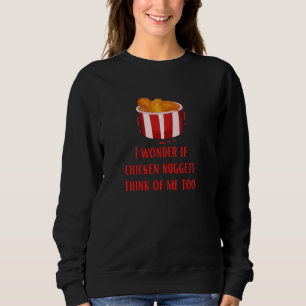 Jag undrar om Chicken Nuggets också tänker på mig T Shirt