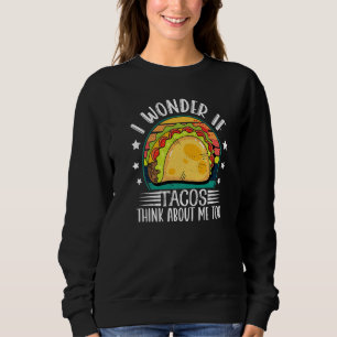 Jag undrar om tacos också tänker på mig Kvinnor Mä T Shirt