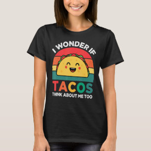 Jag undrar om tacos också tänker på mig mexikansk t shirt