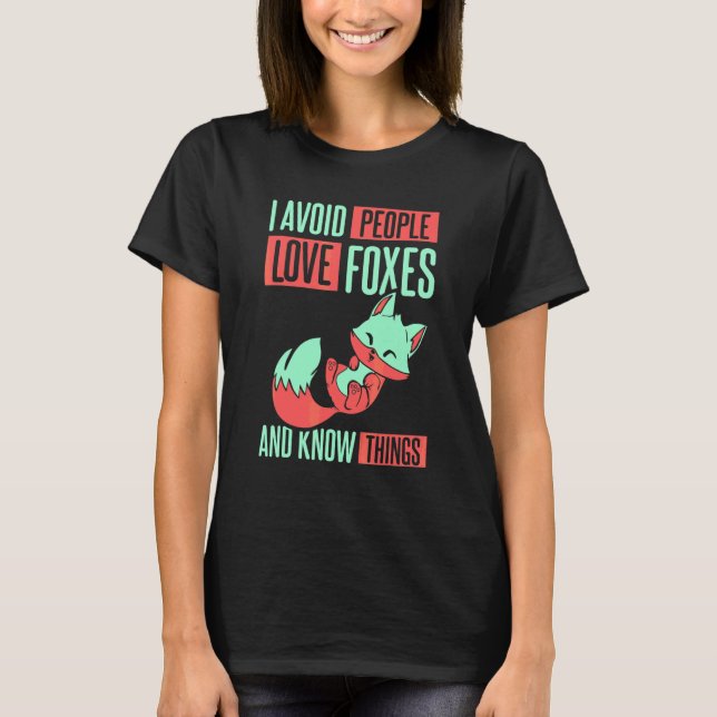 Jag Undviker Människor Älskar Rävar T Shirt (Framsida)