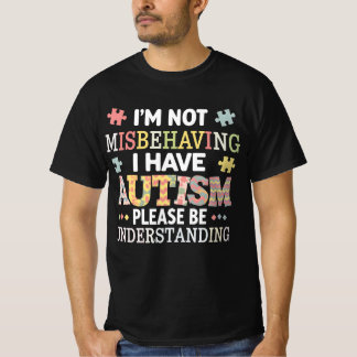 Jag uppför mig inte illa, jag har autismmedvetenhe t shirt