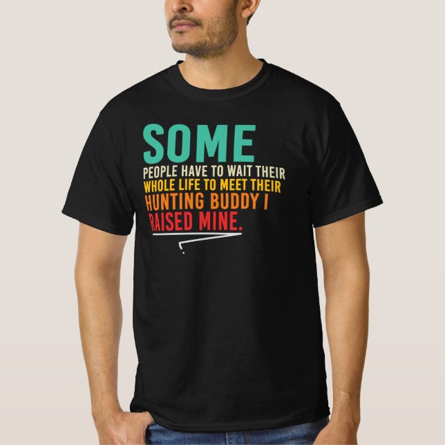Jag Uppfostrade Min Jaktkompis Jaktpappa T Shirt (Framsida)