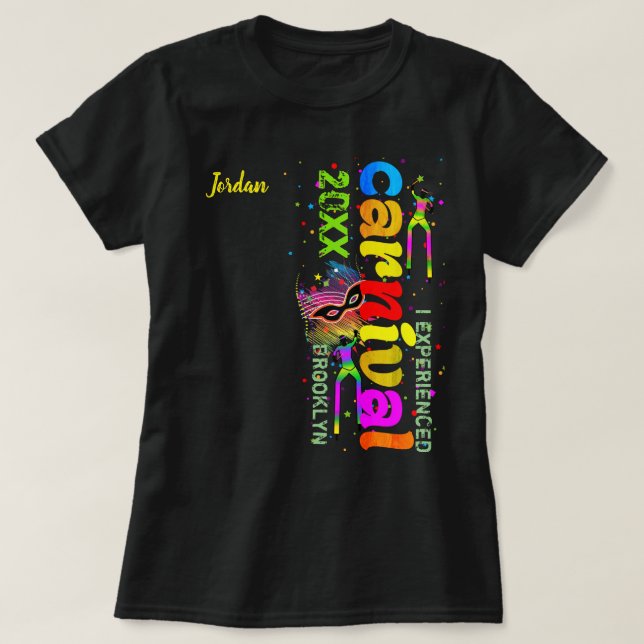 Jag upplevde karnevalen i (ÅR / PLATS) T Shirt (Design framsida)