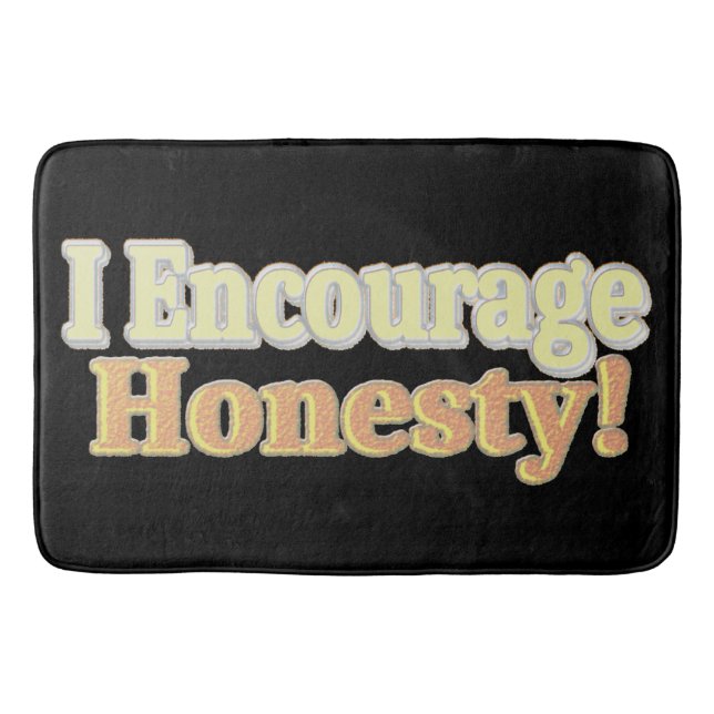 "Jag uppmuntrar ärlighet!" Cute Design. Köp nu Badrumsmatta (Framsidan)